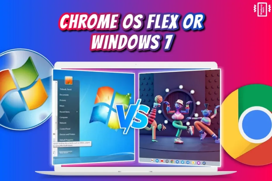 chrome os flex vs windows 7 better for low end pc or laptop