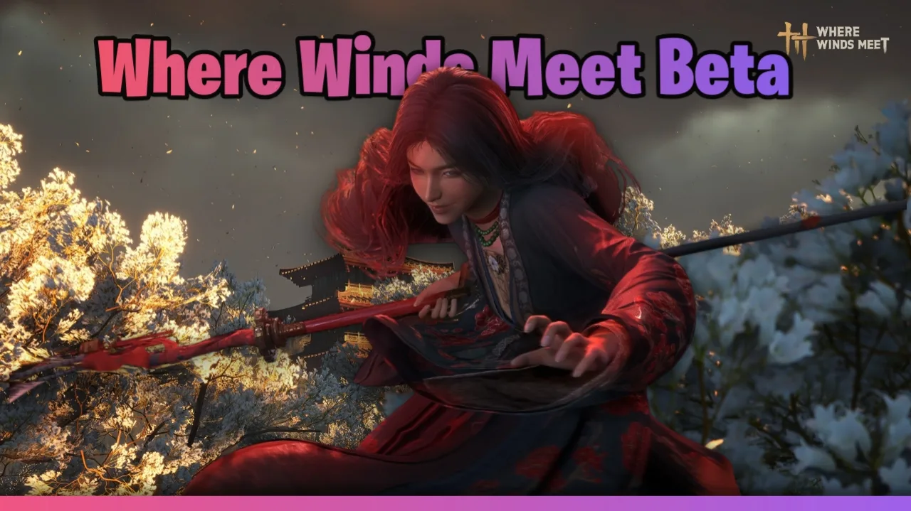 How to Download and Play Where Winds Meet Beta For Free