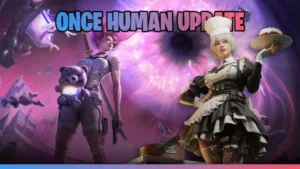 Once Human Update 2.0.1 - New Big Changes & Features