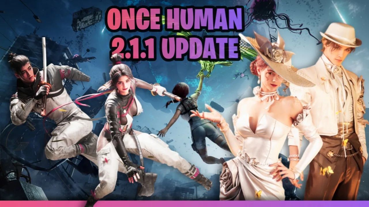 Once Human 2.1.1 Update Everything Added in the Latest Patch