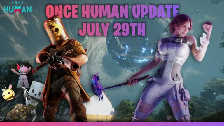 What's New in Once Human Update 2.0.1 July 29th Patch