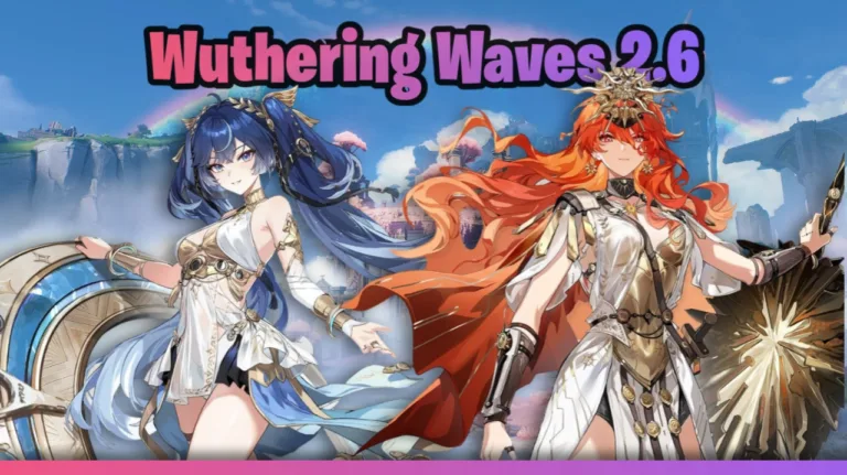 Wuthering Waves 2.6 Update New Resonators, Content...